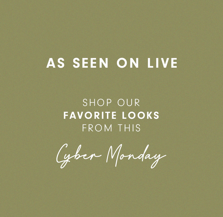 Dress To Cyber Monday "As Seen On Live - Shop our favorite looks" banner on olive green background